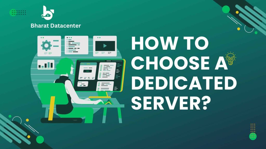 How to choose a Dedicated Server? | Bharat DataCenter