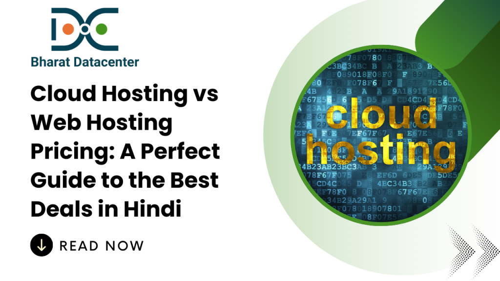 Cloud Hosting vs Web Hosting Pricing: A Perfect Guide to the Best Deals in Hindi