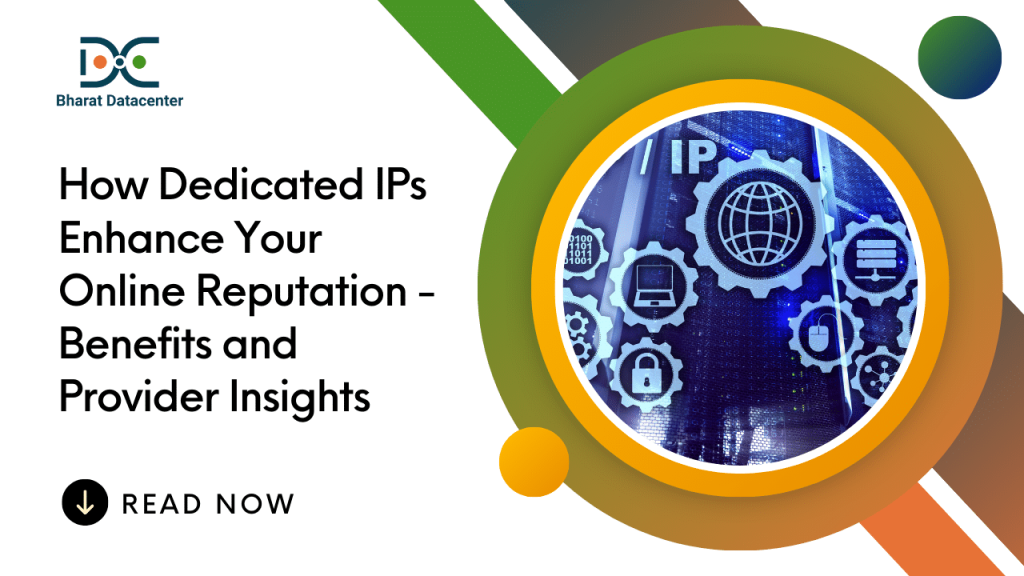 How Dedicated IPs Enhance Your Online Reputation – Benefits and Provider Insights